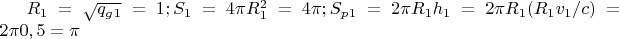 $R_1=\sqrt{q_g_1}=1; S_1=4\pi R_1^2=4\pi; S_p_1=2\pi R_1h_1=2\pi R_1(R_1v_1/c)=2\pi 0,5=\pi