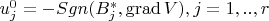$u_j^0 = -Sgn(B_j^*, \operatorname{grad}V), j=1,..,r$
