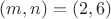 $(m,n)=(2,6)$