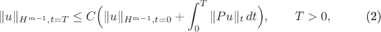 \begin{equation}
\|u\|_{H^{m-1}, t=T} \le C\Bigl(\|u\|_{H^{m-1}, t=0} + \int_0^T \|Pu\|_{t}\,dt\Bigr) ,\qquad T>0,\tag{2}
\end{equation}