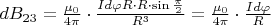 $dB_{23}=\frac{\mu_0}{4\pi}\cdot\frac{Id\varphi R \cdot R\cdot \sin{\frac{\pi}{2}}}{R^3}=
\frac{\mu_0}{4\pi}\cdot \frac{Id\varphi}{R}