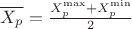 $\overline{X_p}=\frac{X^{\max}_p+X^{\min}_p}{2}$ $\overline{X_p}=\frac{X^{\max}_p+X^{\min}_p}{2}$