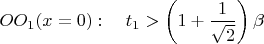 $$OO_1 (x=0): \quad t_1  > \left( {1 + \frac{1}{{\sqrt 2 }}} \right)\beta $$