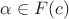 $\alpha \in F(c)$