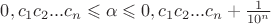 $0,c_1c_2...c_n  \leqslant \alpha \leqslant  0,c_1c_2...c_n+ \frac 1 {10^n} $