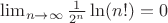 $\lim_{n\to\infty}{\frac{1}{2^n}\ln(n!)} =0$