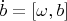 $\dot b=[\omega, b]$
