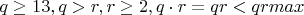 $q\ge 13, q>r, r\ge 2, q\cdot r=qr<qrmax$