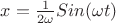 $x=\frac{1}{2 \omega} Sin(\omega t)$
