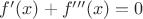 $f'(x)+f'''(x)=0$