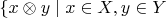 $\{x\otimes y\mid x\in X,y\in Y$