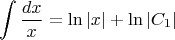 $$\int\frac{dx}{x}=\ln|x|+\ln|C_1|$$