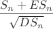$$
\frac{{S_n  + ES_n }}
{{\sqrt {DS_n } }}
$$