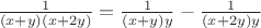 $\frac{1}{(x+y)(x+2y)} = \frac{1}{(x+y)y} - \frac{1}{(x+2y)y}$