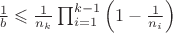 $\frac{1}{b}\leqslant\frac{1}{n_k}\prod_{i=1}^{k-1}\left(1-\frac{1}{n_i}\right)$