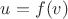 $u=f(v)$