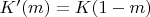 $K'(m) = K(1-m)$
