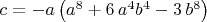 $c=-a \left( {a}^{8}+6\,{a}^{4}{b}^{4}-3\,{b}^{8} \right) $