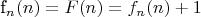 f_n(n)=F(n)=f_n(n)+1