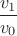 $\dfrac{v_1}{v_0}$
