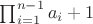 $\prod_{i=1}^{n-1} a_i+1$