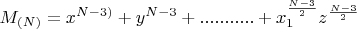 $M_{(N)}=x^{N-3)}+y^{N-3}+...........+x_1^{\frac{N-3}2}z^{\frac{N-3}2}$