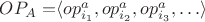 $OP_A = $\langle op^a_{i_1}, op^a_{i_2}, op^a_{i_3}, \ldots\rangle$