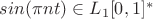 $sin(\pi n t)\in L_1[0,1]^{*}$