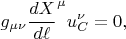 $$
g_{\mu \nu}{\frac{dX}{d\ell}}^{\mu} u^{\nu}_{C} = 0,$$