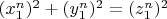 $(x_1^n)^2 +(y_1^n)^2=(z_1^n)^2^$
