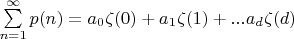 $\sum\limits_{n=1}^\infty p(n)=a_0\zeta(0)+a_1\zeta(1)+...a_d\zeta(d)$