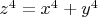 $z^4=x^4+y^4$