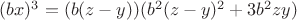 $(bx)^3=(b(z-y))(b^2(z-y)^2+3b^2zy)$