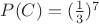 $P(C)=(\frac{1}{3})^7$