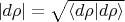$|d\rho|=\sqrt{\langle d\rho|d\rho\rangle}$