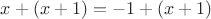 $x+(x+1)=-1+(x+1)$