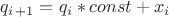 $q_i_+_1 = q_i * const + x_i$