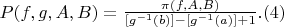 $P(f,g,A,B)=\frac {\pi(f,A,B)} {[g^{-1}(b)] -[g^{-1}(a)]+1}.(4) $