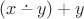 $(x \mathop{\overset{\boldsymbol\cdot}{\smash-\vrule width 0pt height 1pt}} y) + y$