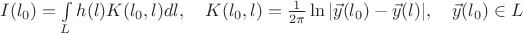 $I(l_0)=\int\limits_L h(l) K(l_0,l) dl, \quad K(l_0,l)=\frac{1}{2\pi}\ln |\vec{y}(l_0)-\vec{y}(l)|, \quad \vec{y}(l_0)\in L$