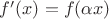 $f'(x)=f(\alpha x)$