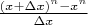 $\frac{(x+\Delta x)^n-x^n}{\Delta x}$
