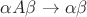 $\alpha A\beta \to \alpha \beta$
