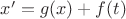 $x' = g(x) + f(t)$