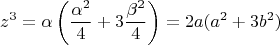 $$z^3= \alpha \left( \dfrac {\alpha^2} 4 +3\dfrac {\beta^2} 4 \right) =2a(a^2+3b^2)$$