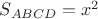 $S_{ABCD}=x^2$