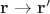 $\mathbf{r}\rightarrow\mathbf{r'}$