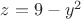 $z=9-y^2$ $z=9-y^2$
