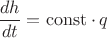 $\dfrac{dh}{dt}=\mathrm{const}\cdot q$
