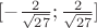 $[-\frac{2}{\sqrt{27}};\frac{2}{\sqrt{27}}]$